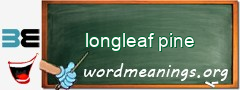 WordMeaning blackboard for longleaf pine